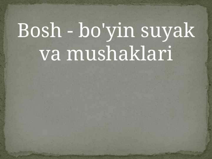 Bosh bo'yin suyak va mushaklari