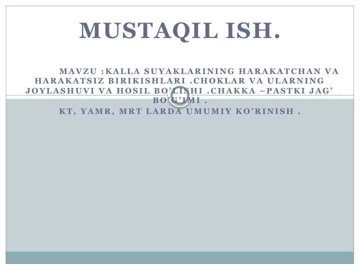 Kalla suyaklarining harakatchan va harakatsiz birikishlari .Choklar va ularning joylashuvi va hosil bo’lishi .Chakka –pastki jag’ bo’g’imi .