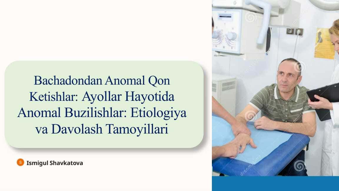Bachadondan Anomal Qon Ketishlar Ayollar Hayotida Anomal Buzilishlar Etiologiya va Davolash Tamoyillari