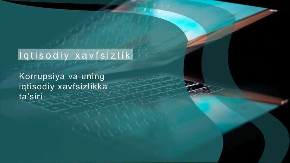 Korrupsiya va uning iqtisodiy xavfsizlikka ta’siri