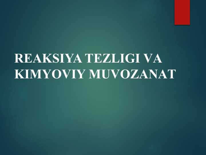 Rеаksiya tеzligi vа kimyoviy muvоzаnаt
