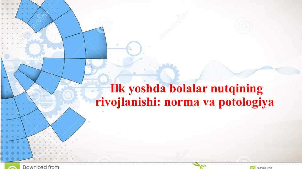 Ilk yoshda bolalar nutqining rivojlanishi norma va potologiya