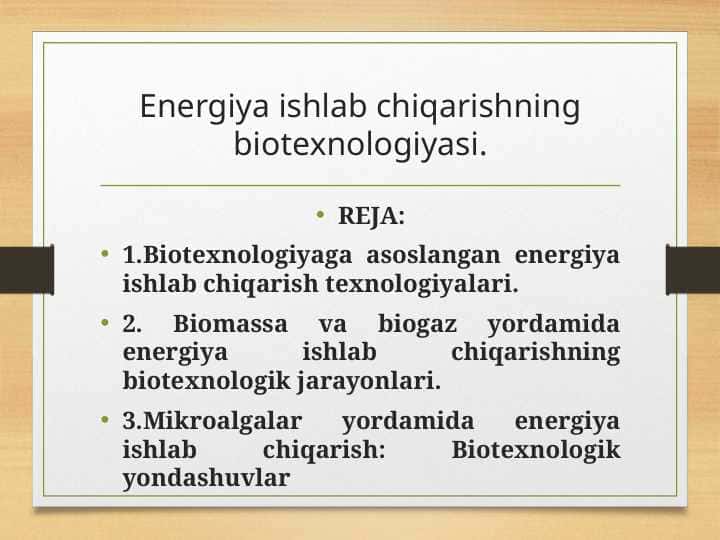Energiya ishlab chiqarishning biotexnologiyasi.