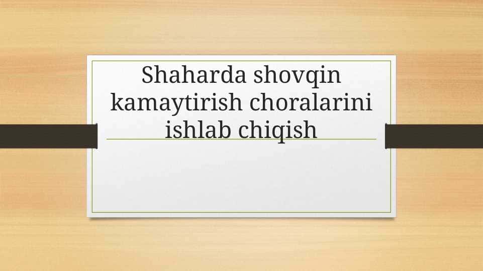 Shaharda shovqin kamaytirish choralarini ishlab chiqish