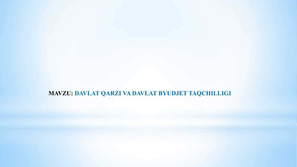 DAVLAT QARZI VA DAVLAT BYUDJET TAQCHILLIGI
