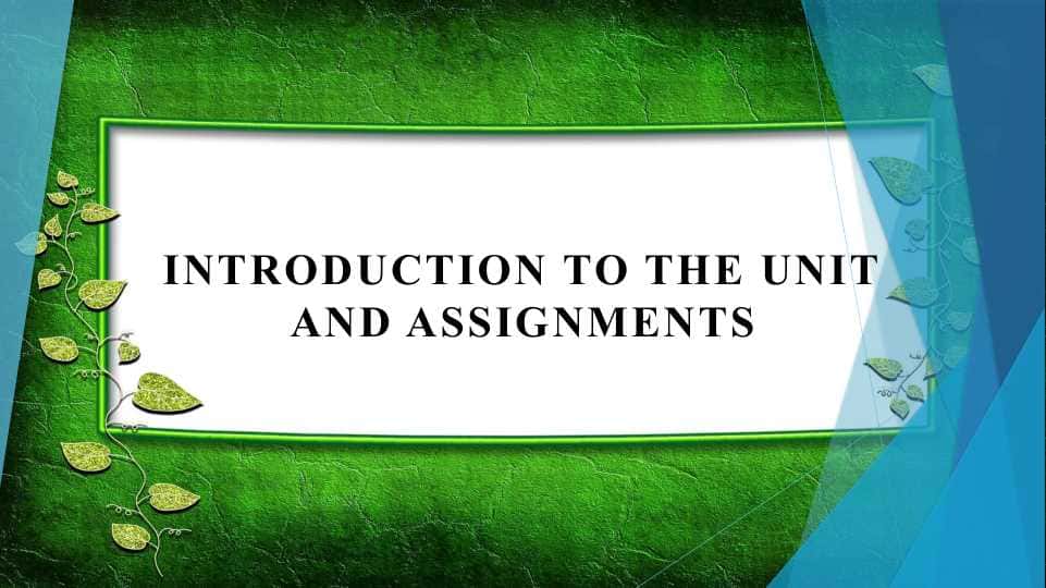 Introduction to the unit and assignments