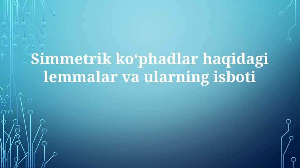 Simmetrik koʻphadlar haqidagi lemmalar va ularning isboti