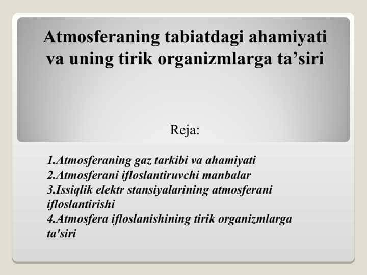 Atmosferaning tabiatdagi ahamiyati va uning tirik organizmlarga ta’siri