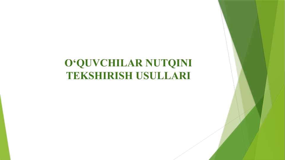 O‘QUVCHILAR NUTQINI TEKSHIRISH USULLARI