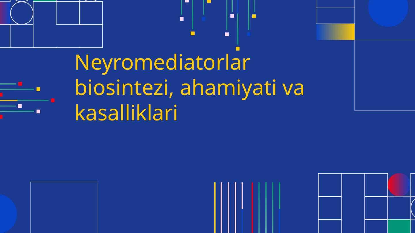 Neyromediatorlar biosintezi , ahamiyati va kasalliklari