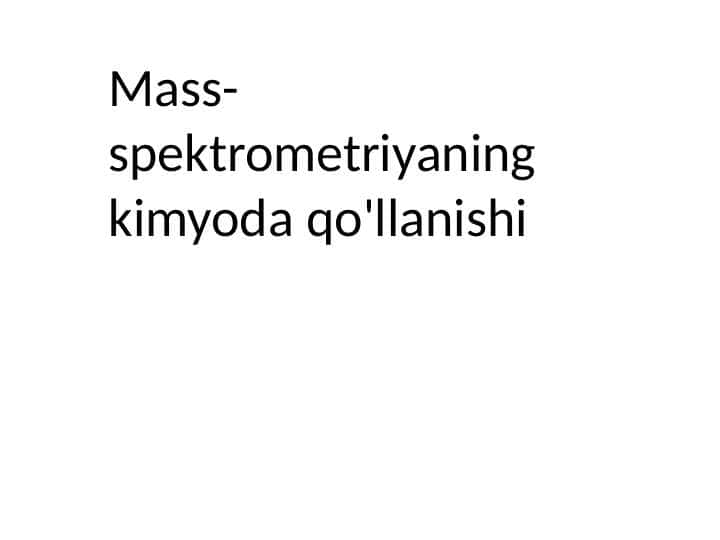 Mass-spektrometriyaning kimyoda qo'llanishi
