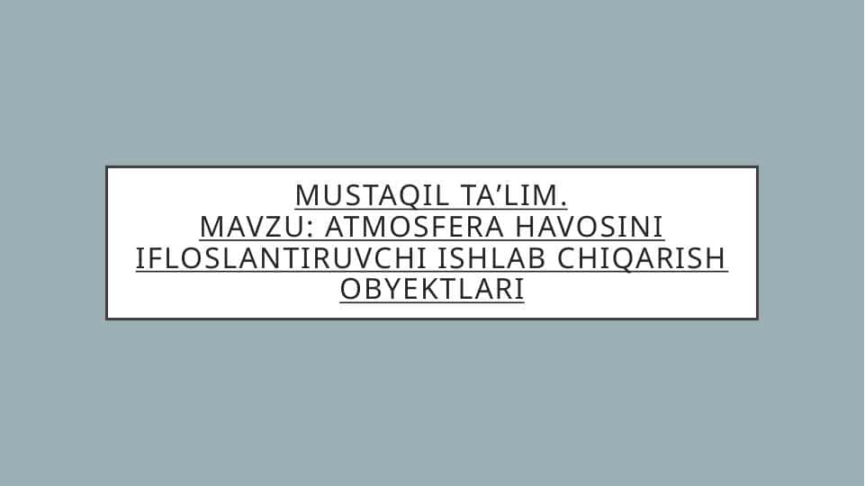 Atmosfera havosini ifloslantiruvchi ishlab chiqarish obyektlari