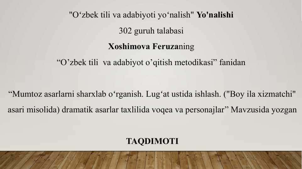 Mumtoz asarlarni sharxlab oʻrganish. Lugʻat ustida ishlash. ("Boy ila xizmatchi" asari misolida) dramatik asarlar taxlilida voqea va personajlar