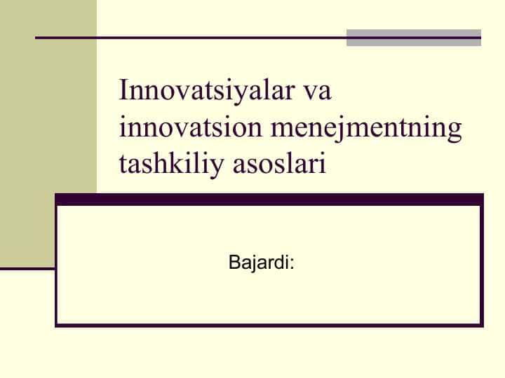 Innovatsiyalar va innovatsion menejmentning tashkiliy asoslari