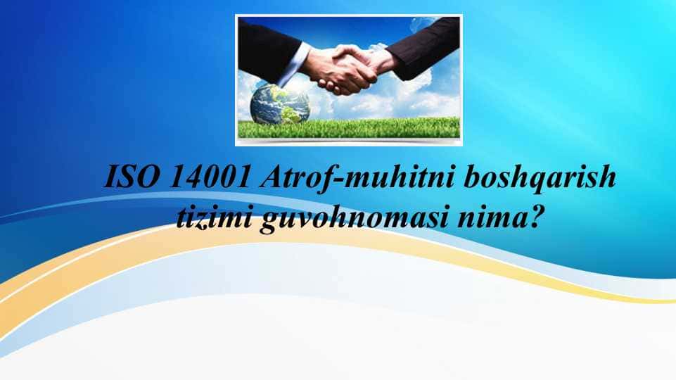ISO 14001 Atrof-muhitni boshqarish tizimi guvohnomasi nima