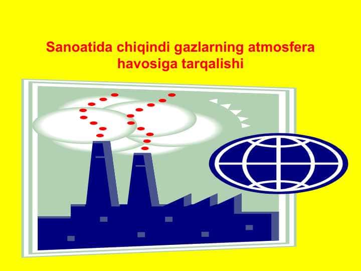 Sanoatida chiqindi gazlarning atmosfera ha...