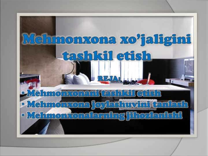 Mehmonxona xo’jaligini tashkil etish