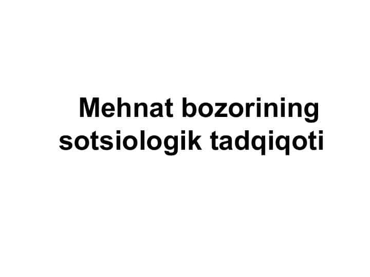 Mehnat bozorining sotsiologik tadqiqoti