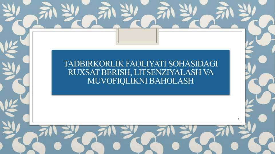 Tadbirkorlik faoliyati sohasidagi ruxsat berish, litsenziyalash va muvofiqlikni baholash