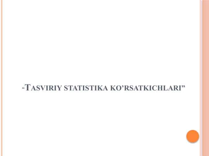 Tasviriy statistika ko’rsatkichlari”
