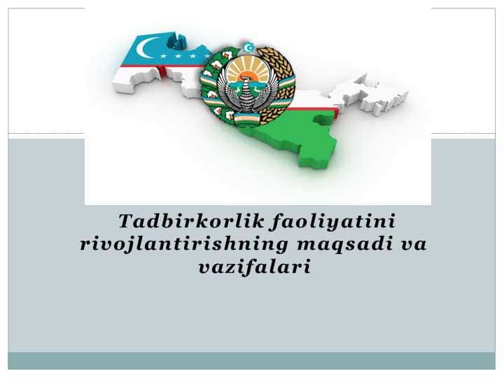 Tadbirkorlik faoliyatini rivojlantirishning maqsadi va vazifalari