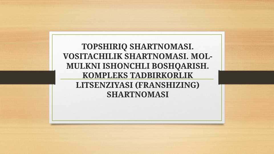 TOPSHIRIQ SHARTNOMASI. VOSITACHILIK SHARTNOMASI.