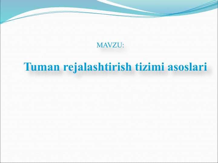 Tuman rejalashtirish tizimi asoslari
