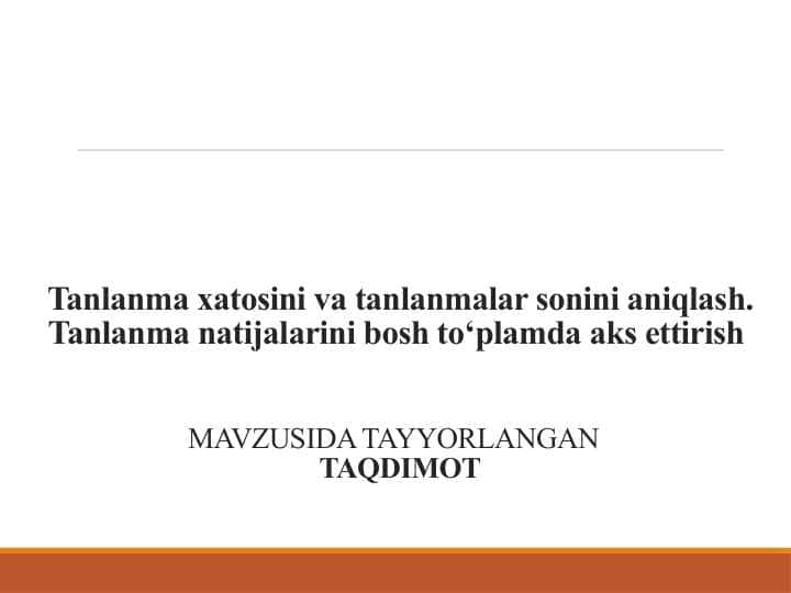 Tanlanma xatosini va tanlanmalar sonini aniqlash.
