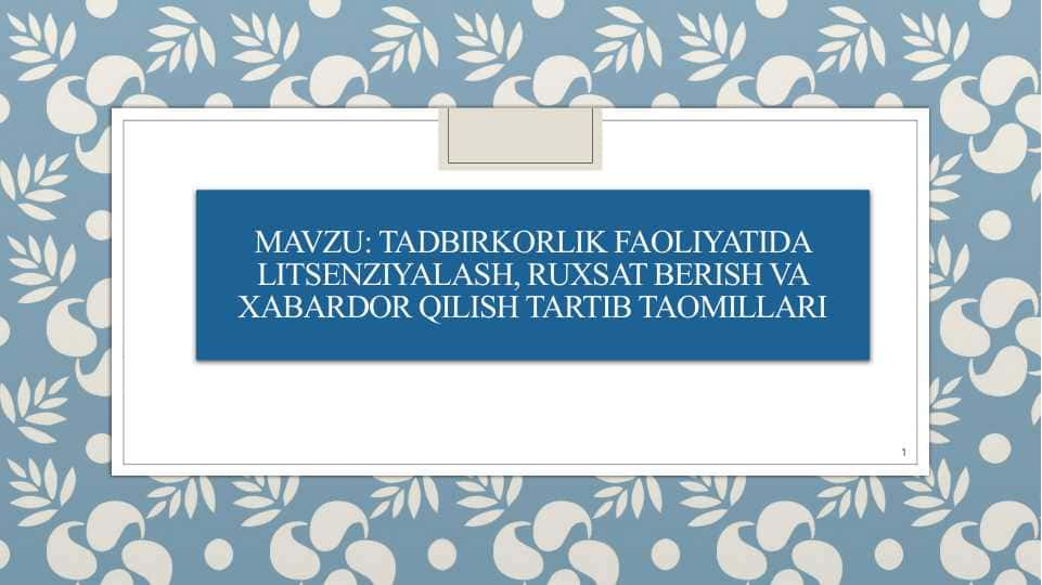 Tadbirkorlik faoliyatida litsenziyalash, ruxsat berish va xabardor qilish tartib taomillari
