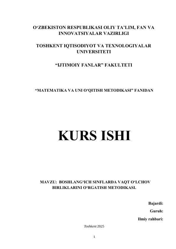 MAVZU: BOSHLANGʻICH SINFLARDA VAQT OʻLCHOV BIRLIKLARINI OʻRGATISH METODIKASI.kurs ishi