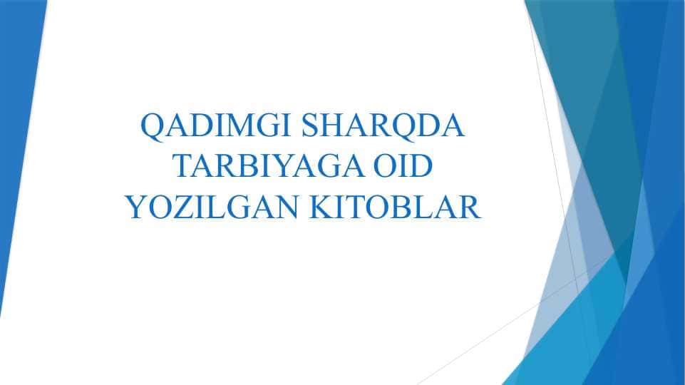 QADIMGI SHARQDA TARBIYAGA OID YOZILGAN KITOBLAR