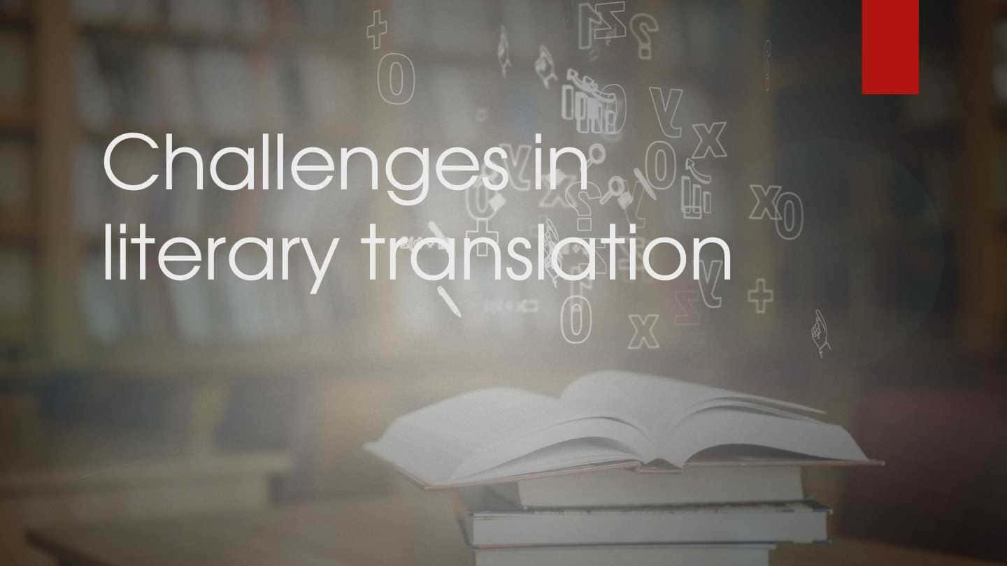 Challenge in literary translation