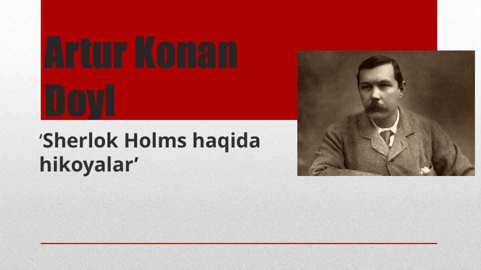Artur Konan Doyl Sherlok Holms haqida hikoyalar
