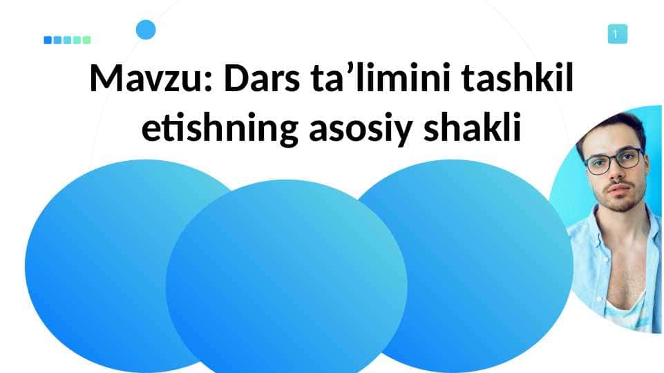 Dars taʼlimini tashkil etishning asosiy shakli