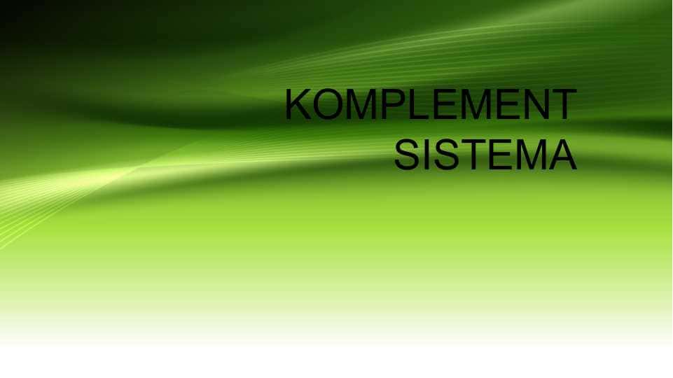 KOMPLEMENT SISTEMA . Komplement kaskad tizim