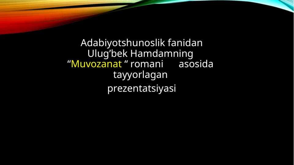 Ulug’bek Hamdamning “Muvozanat “ romani