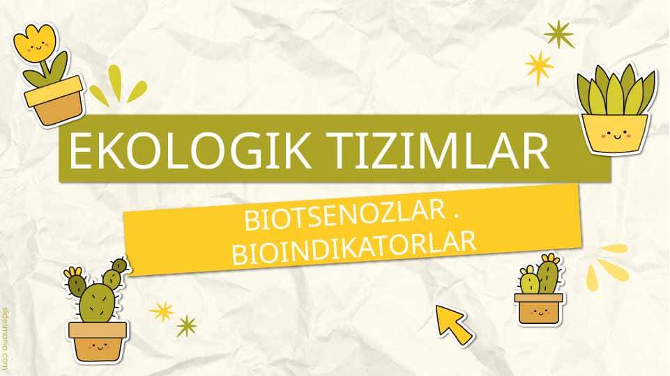 EKOLOGIK TIZIMLAR . BIOTSENOZLAR . BIOINDIKATORLAR