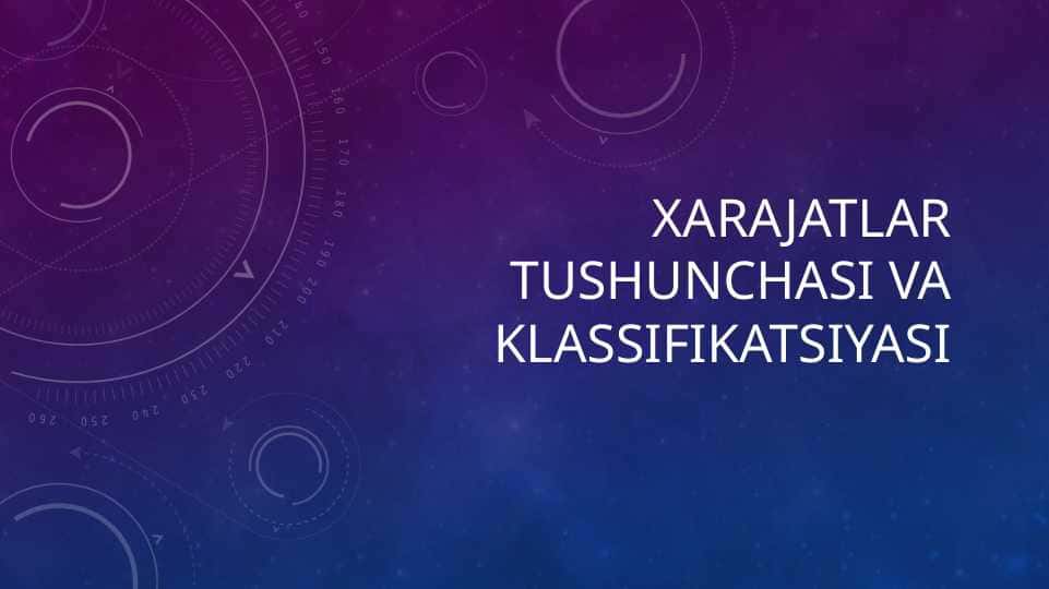 Xarajatlar tushunchasi va klassifikatsiyasi