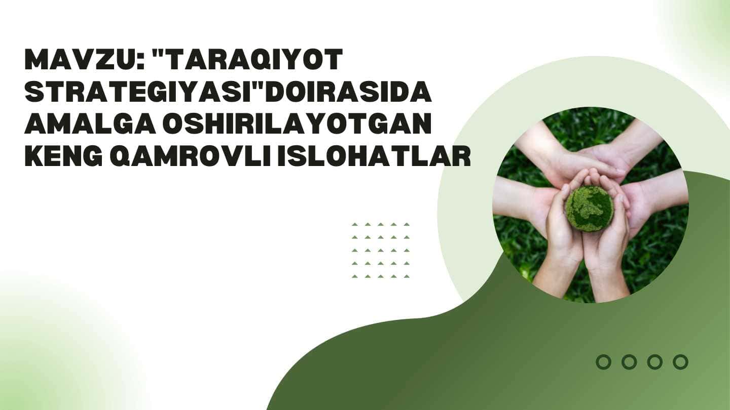 : "Taraqiyot strategiyasi"doirasida amalga oshirilayotgan keng qamrovli islohatlar