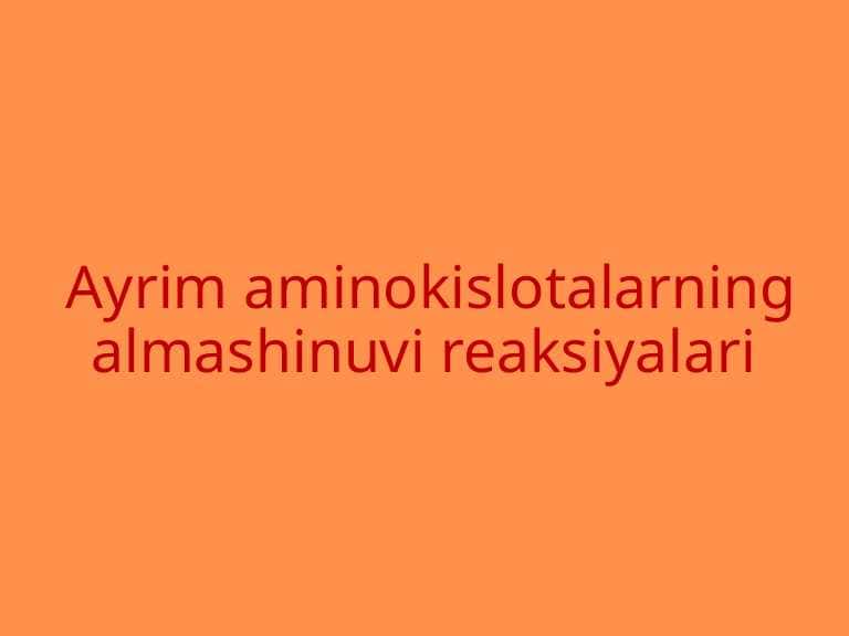 Ayrim aminokislotolarning almashinuv reaksiyasi