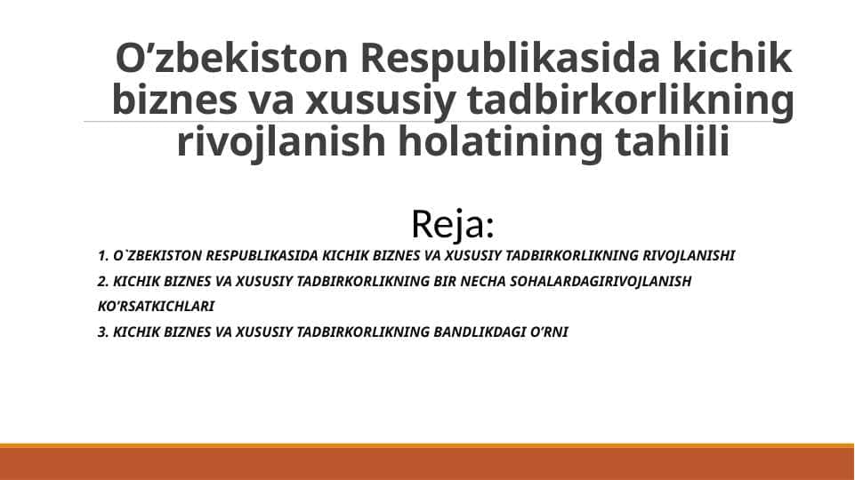 O’zbekiston Respublikasida kichik biznes va xususiy tadbirkorlikning rivojlanish holatining tahlili