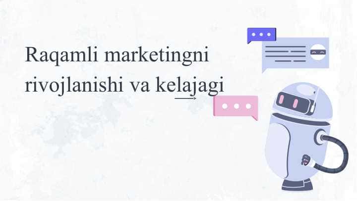 Raqamli marketingni rivojlanishi va kelajagi