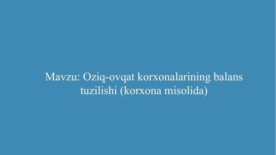 Oziq-ovqat korxonalarining balans tuzilishi (korxona misolida