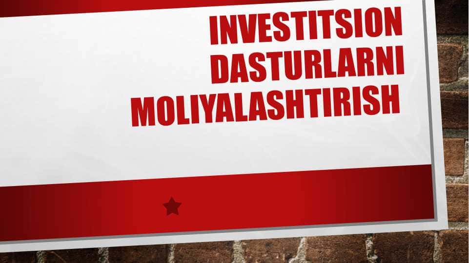 INVESTITSION DASTURLARNI MOLIYALASHTIRISH