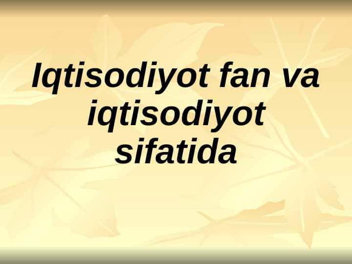 Iqtisodiyot fan va iqtisodiyot sifatida