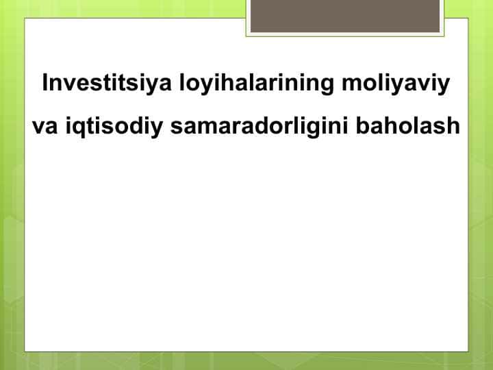 Investitsiya loyihalarining moliyaviy va iqtisodiy samaradorligini baholash