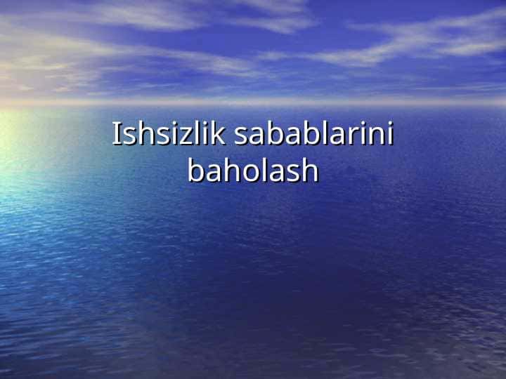 Ishsizlik sabablarini baholash