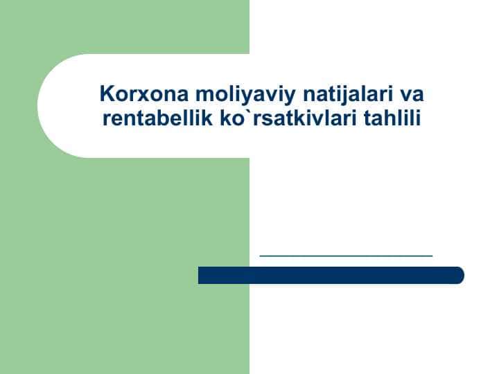 Korxona moliyaviy natijalari va rentabellik ko`rsatkivlari tahlili