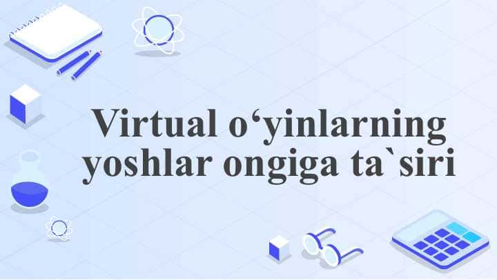 Virtual o‘yinlarning yoshlar ongiga ta`siri