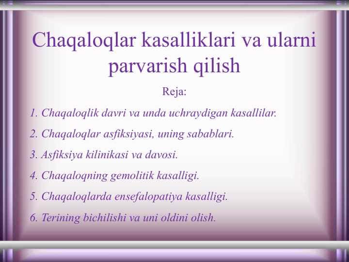 Chaqaloqlar kasalliklari va ularni parvarish qilish
